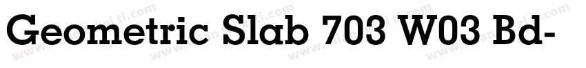 Geometric Slab 703 W03 Bd字体转换